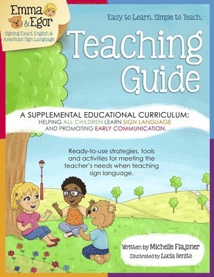 Stacy Eldred - Emma and Egor Teaching Guide: A Supplemental Educational Curriculum: Helping ALL CHILDREN Learn Sign Language and Promoting Early Communication, Häftad