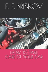 bokomslag How to Take Care of Your Car