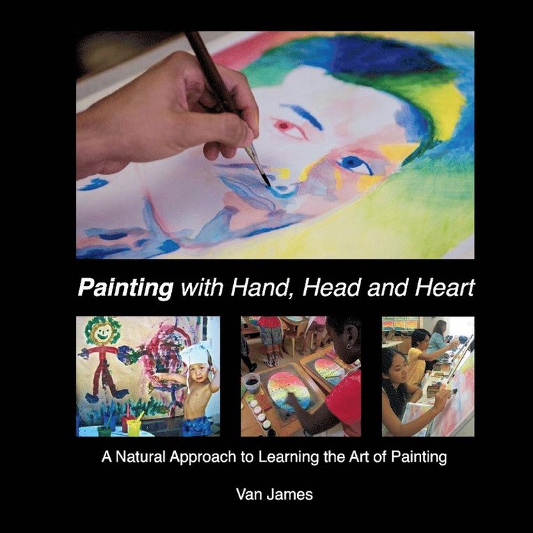 Van James - Painting with Hand, Head and Heart, Häftad