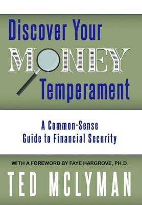 bokomslag Discover Your Money Temperament: A Common-Sense Guide to Financial Security