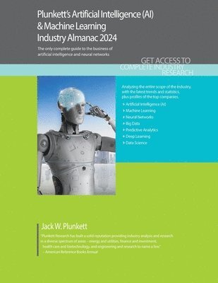 bokomslag Plunkett's Artificial Intelligence (AI) & Machine Learning Industry Almanac 2024