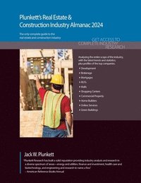 bokomslag Plunkett's Real Estate & Construction Industry Almanac 2024: Real Estate & Construction Industry Market Research, Statistics, Trends & Leading Compani