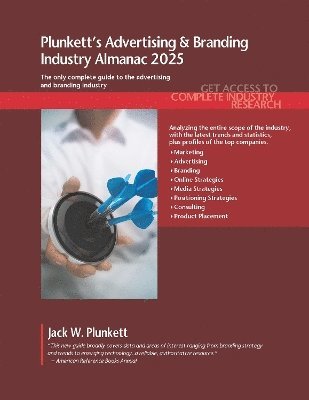 Ltd. Plunkett Research, Jack W. Plunkett, Jack W Plunkett - Plunkett's Advertising & Branding Industry Almanac 2025, Häftad