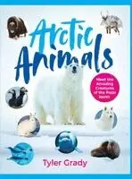 Tyler Grady - Arctic Animals, Inbunden. Tillgänglighet: Lägg i varukorg