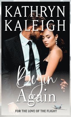 Kathryn Kaleigh - Begin Again, Inbunden