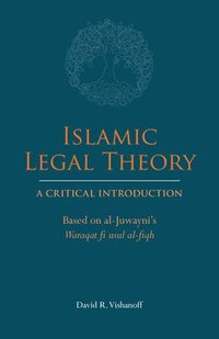 bokomslag Islamic Legal Theory: A Critical Introduction