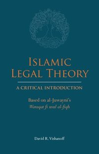 bokomslag Islamic Legal Theory: A Critical Introduction