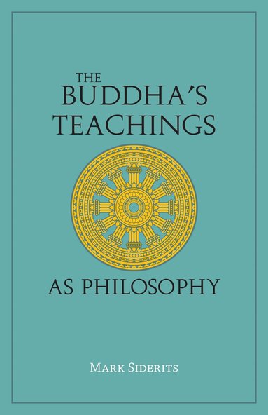 Mark Siderits - Buddha's Teachings As Philosophy, Häftad