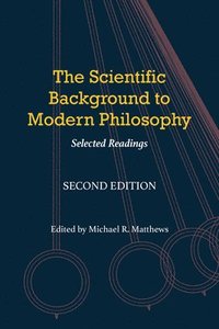 bokomslag The Scientific Background to Modern Philosophy