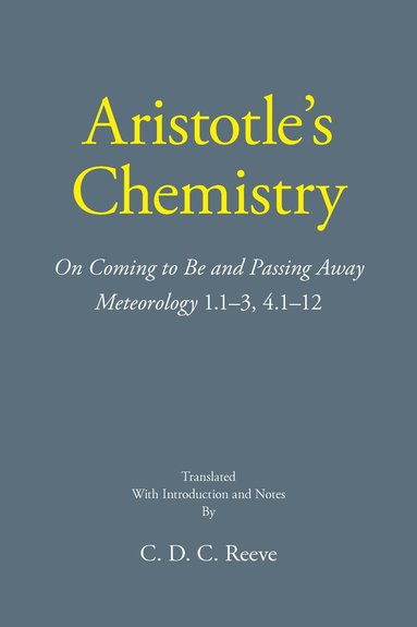 Aristotle, C. D. C. Reeve - Aristotle's Chemistry, Inbunden
