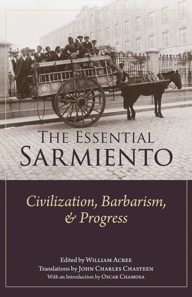 Domingo Sarmiento, William G. Acree Jr. - Essential Sarmiento, Häftad