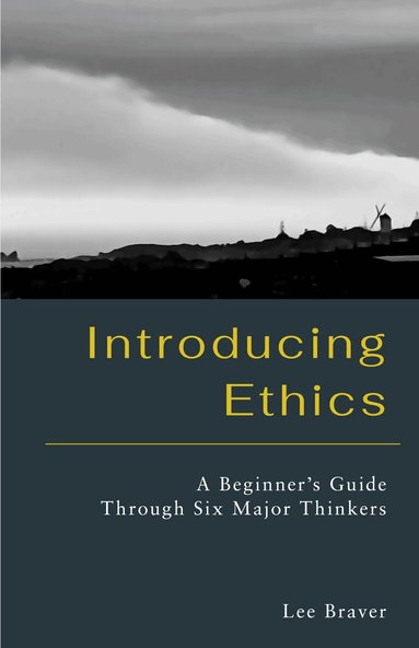 Lee Braver - Introducing Ethics, Häftad