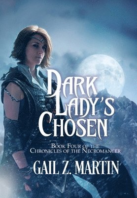Gail Z Martin, Gail Z. Martin - Dark Lady's Chosen, Inbunden