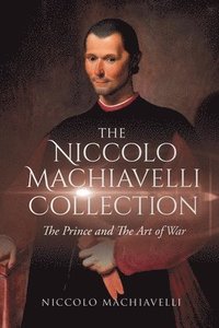 bokomslag The Niccolo Machiavelli Collection