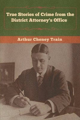 True Stories of Crime from the District Attorney's Office 1