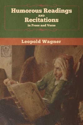 Humorous Readings and Recitations, in Prose and Verse 1