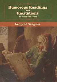 bokomslag Humorous Readings and Recitations, in Prose and Verse