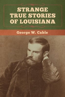 Strange True Stories of Louisiana 1