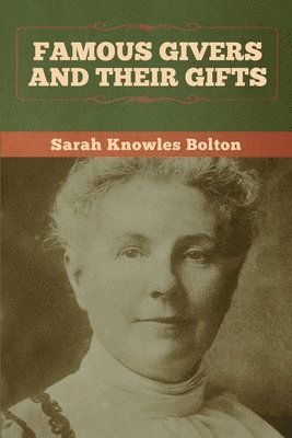 bokomslag Famous Givers and Their Gifts
