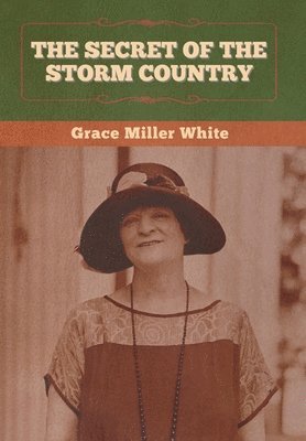 Grace Miller White - Secret of the Storm Country, Inbunden