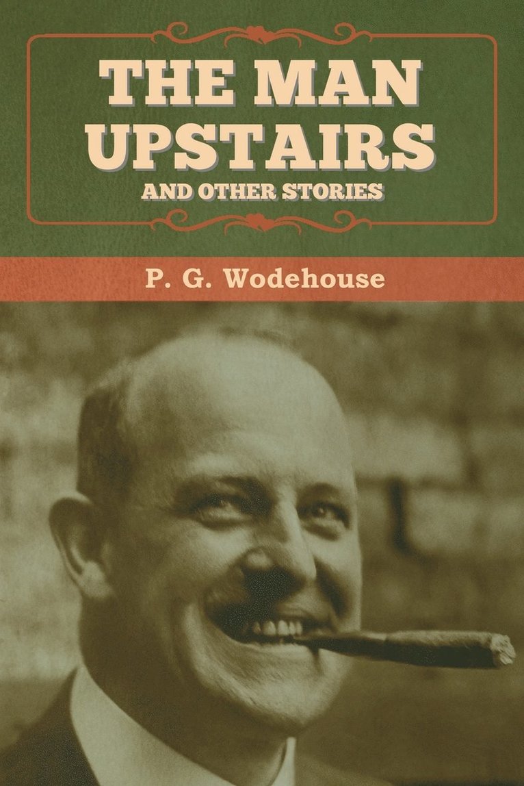 P G Wodehouse, P. G. Wodehouse - Man Upstairs and Other Stories, Häftad