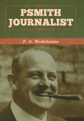 bokomslag Psmith, Journalist