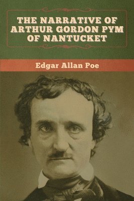 Edgar Allan Poe - Narrative of Arthur Gordon Pym of Nantucket, Häftad