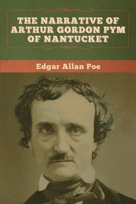 The Narrative of Arthur Gordon Pym of Nantucket 1