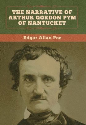 The Narrative of Arthur Gordon Pym of Nantucket 1