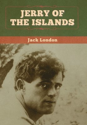 Jack London - Jerry of the Islands, Inbunden