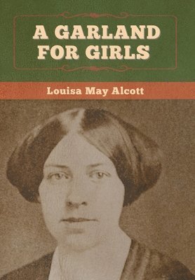 Louisa May Alcott - Garland for Girls, Inbunden