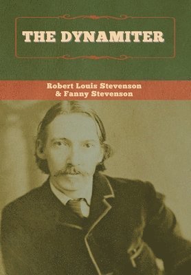 Robert Louis Stevenson, Fanny Stevenson - Dynamiter, Inbunden
