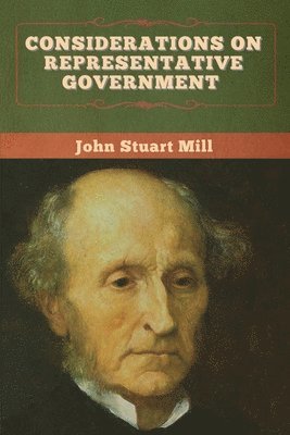 John Stuart Mill - Considerations on Representative Government, Häftad