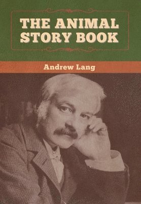Andrew Lang - Animal Story Book, Inbunden