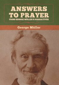 bokomslag Answers to Prayer, from George Mller's Narratives