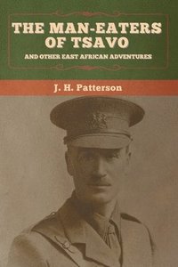 bokomslag Man-Eaters of Tsavo, and Other East African Adventures