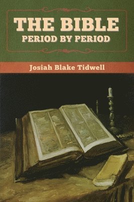 Josiah Blake Tidwell - Bible Period by Period, Häftad