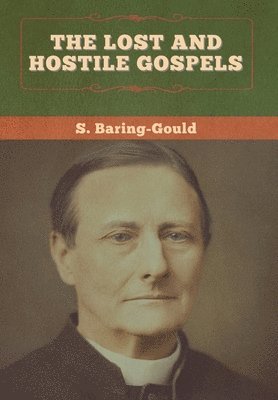 bokomslag The Lost and Hostile Gospels