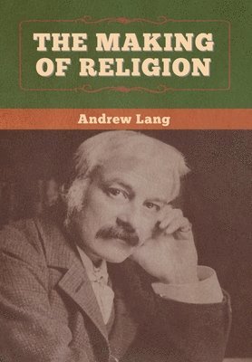 Andrew Lang - Making of Religion, Inbunden