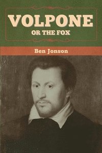 bokomslag Volpone; Or The Fox