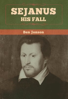 Ben Jonson - Sejanus, Inbunden