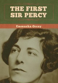 bokomslag First Sir Percy