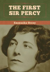 bokomslag The First Sir Percy