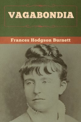 Frances Hodgson Burnett - Vagabondia, Häftad