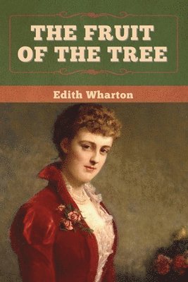 Edith Wharton - Fruit of the Tree, Häftad