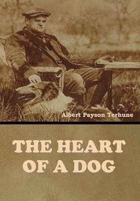 Albert Payson Terhune - Heart of a Dog, Inbunden