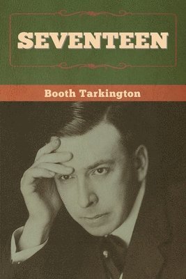 Booth Tarkington - Seventeen, Häftad