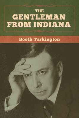 Booth Tarkington - Gentleman from Indiana, Häftad