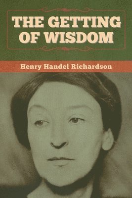 Henry Handel Richardson - Getting of Wisdom, Häftad