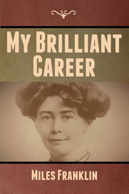 Miles Franklin - My Brilliant Career, Häftad